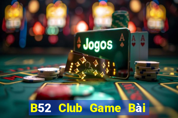 B52 Club Game Bài Đổi Thưởng Go88