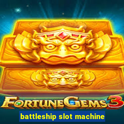 battleship slot machine