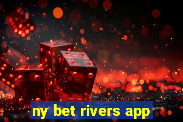 ny bet rivers app