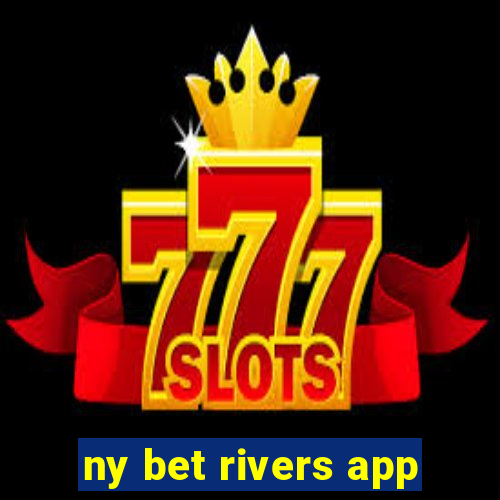 ny bet rivers app