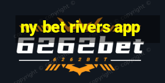 ny bet rivers app