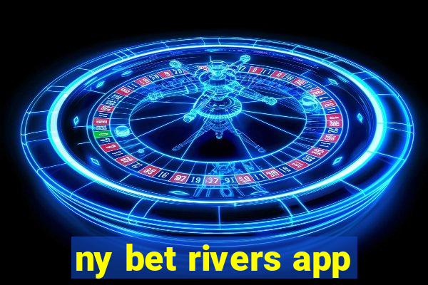 ny bet rivers app