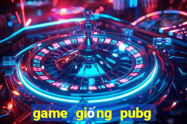 game giống pubg dễ thương