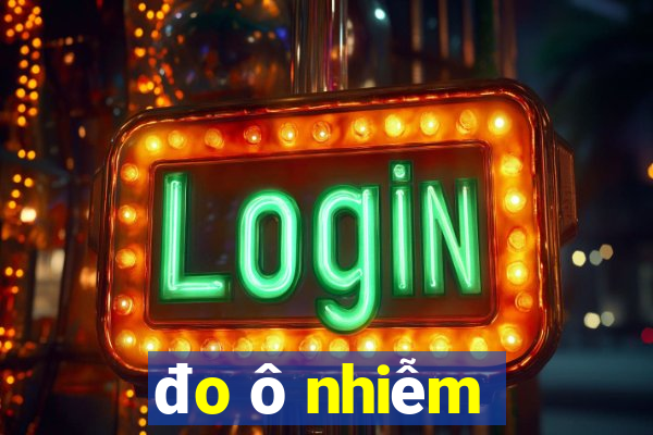 đo ô nhiễm