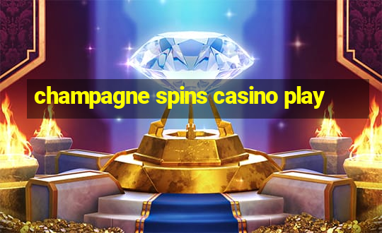 champagne spins casino play