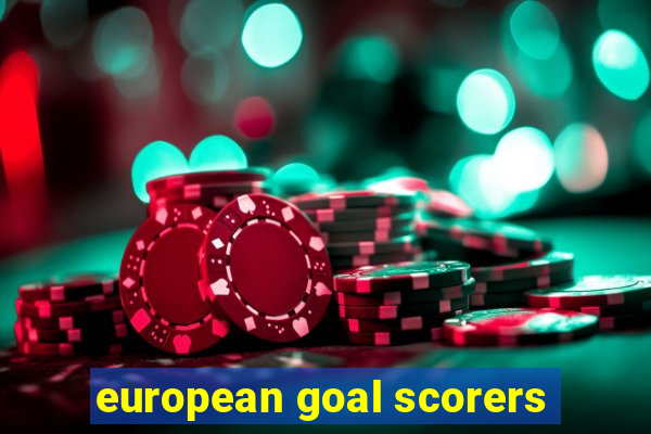 european goal scorers