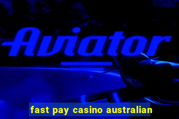 fast pay casino australian