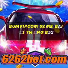 Bumvipcom Game Bài Đổi Thưởng B52