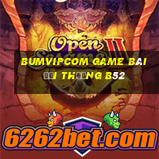 Bumvipcom Game Bài Đổi Thưởng B52