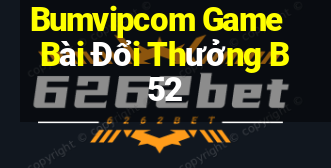 Bumvipcom Game Bài Đổi Thưởng B52