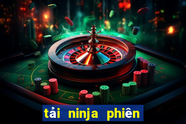 tải ninja phiên bản hack