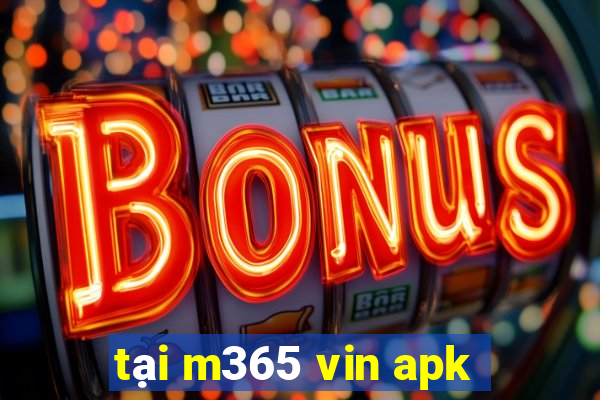 tại m365 vin apk