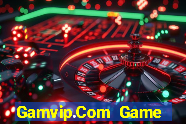 Gamvip.Com Game Bài Nhất Vip