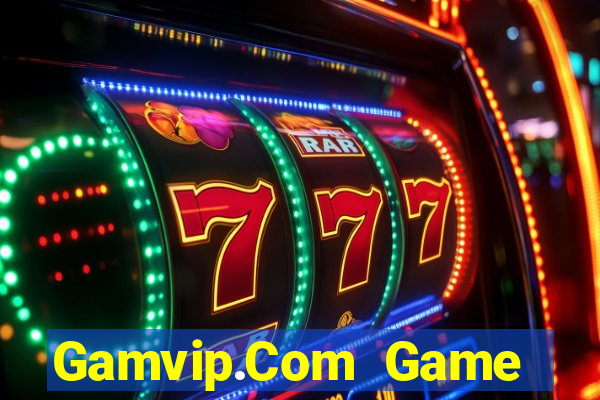 Gamvip.Com Game Bài Nhất Vip