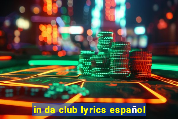 in da club lyrics español