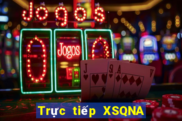 Trực tiếp XSQNA ngày 14