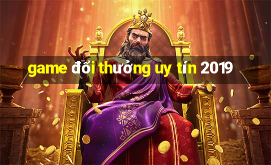 game đổi thưởng uy tín 2019