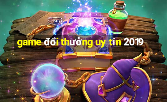 game đổi thưởng uy tín 2019