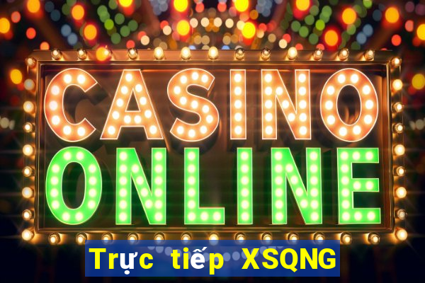 Trực tiếp XSQNG ngày 17