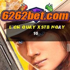 Lịch quay XSTB ngày 16