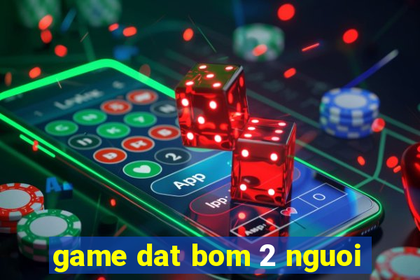 game dat bom 2 nguoi