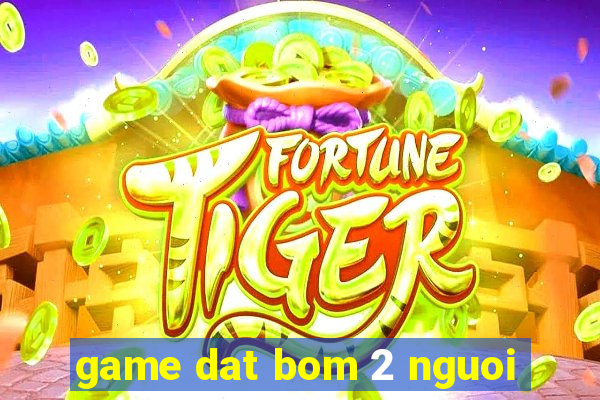 game dat bom 2 nguoi