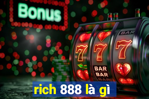 rich 888 là gì