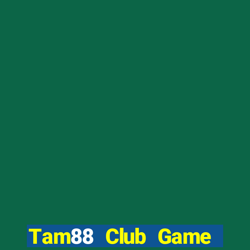 Tam88 Club Game Bài Nạp Sms