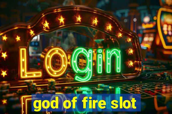 god of fire slot