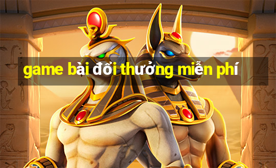 game bài đổi thưởng miễn phí