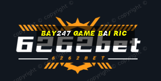 Bay247 Game Bài Ric