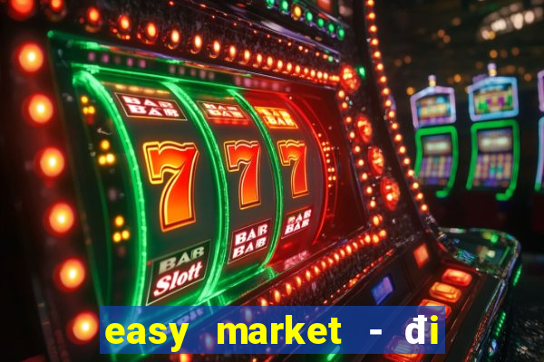 easy market - đi chợ tại nhà