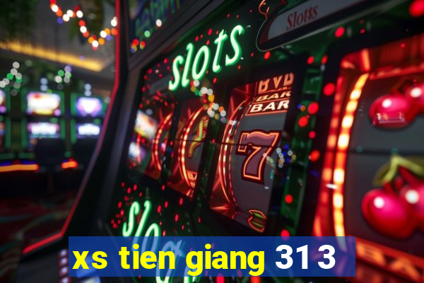 xs tien giang 31 3