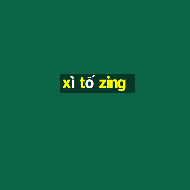 xì tố zing