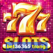 bet36365 trong