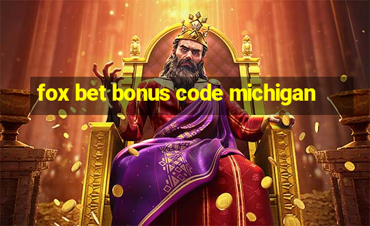 fox bet bonus code michigan