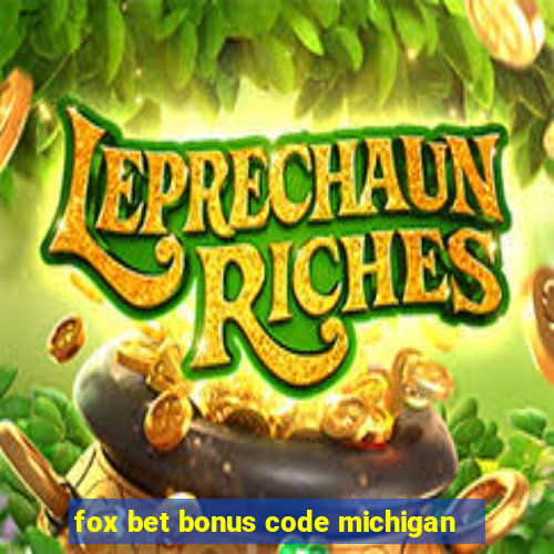 fox bet bonus code michigan