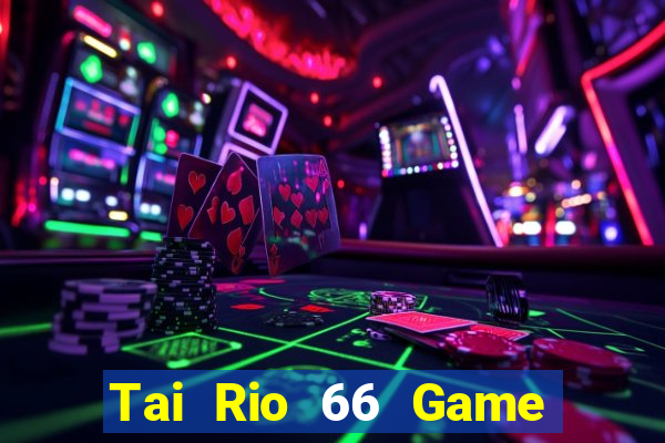 Tai Rio 66 Game Bài Rikvip