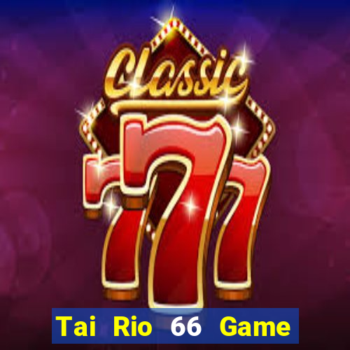 Tai Rio 66 Game Bài Rikvip