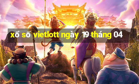 xổ số vietlott ngày 19 tháng 04