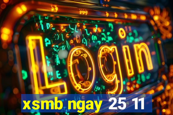 xsmb ngay 25 11