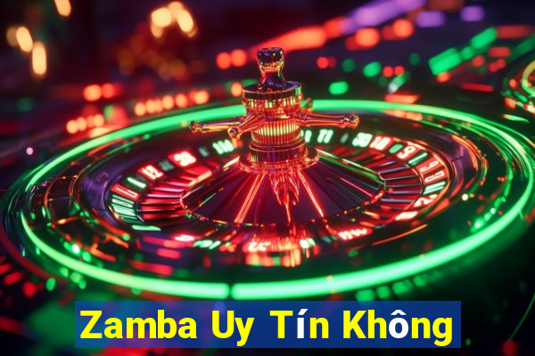 Zamba Uy Tín Không