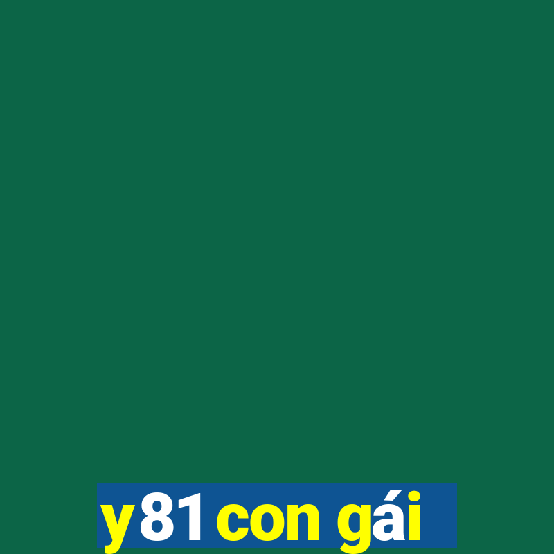 y81 con gai