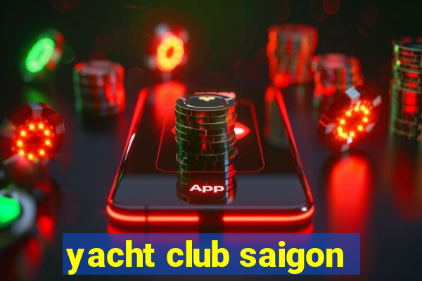 yacht club saigon