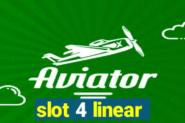 slot 4 linear