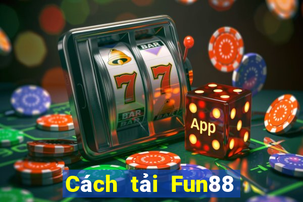 Cách tải Fun88 từ Bao Cai