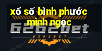 xổ số bình phước minh ngọc