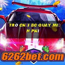 trò chơi bc quay miễn phí