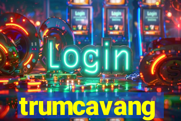 trumcavang