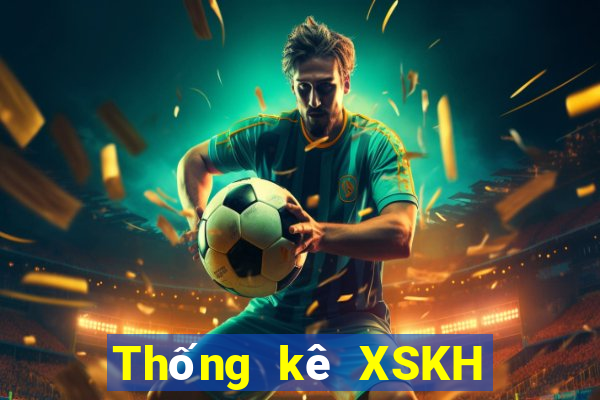 Thống kê XSKH hôm nay